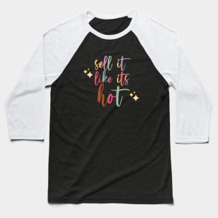 Sell it like its hot Baseball T-Shirt